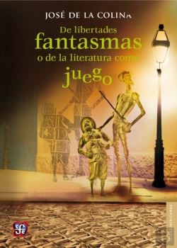 Bertrand.pt - De Libertades Fantasmas O De La Literatura Como Juego