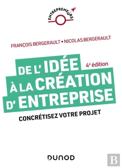 Bertrand.pt - De L'Idée À La Création D'Entreprise : Concrétisez Votre Projet (4e Édition)