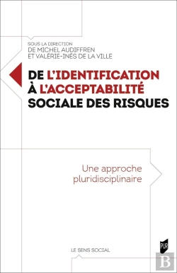 Bertrand.pt - De L'Identification À L'Acceptabilité Sociale Des Risques : Une Approche Pluridisciplinaire
