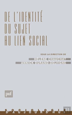Bertrand.pt - De L'Identité Du Sujet Au Lien Social : L'Étude Des Processus Identitaires