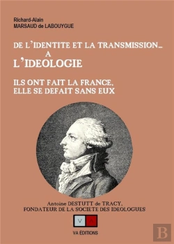 Bertrand.pt - De L'Identité Et La Transmission... À L'Idéologie : Ils Ont Fait La France, Elle Se Défait Sans Eux