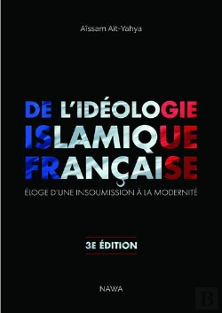 Bertrand.pt - De L'Idéologie Islamique Française ; Éloge D'Une Insoumission À La Modernité (3e Édition)