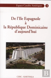 De L'Ile Espagnole À La République Dominicaine D'Aujourd'Hui
