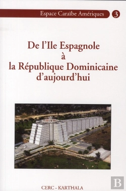 Bertrand.pt - De L'Ile Espagnole À La République Dominicaine D'Aujourd'Hui