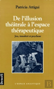 De L'Illusion Theatrale A L'Espace Therapeutique