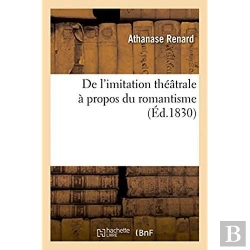 Bertrand.pt - De L'Imitation Theatrale A Propos Du Romantisme