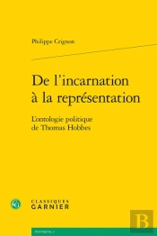 De L'Incarnation À La Représentation : L'Ontologie Politique De Thomas Hobbes
