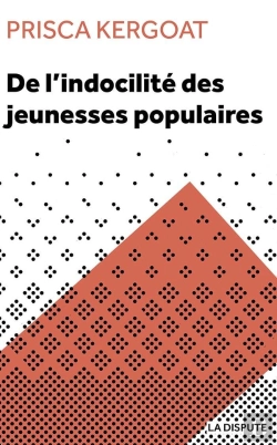 Bertrand.pt - De L'Indocilité Des Jeunesses Populaires : Apprenti E S Et Élèves De Lycées Professionnels