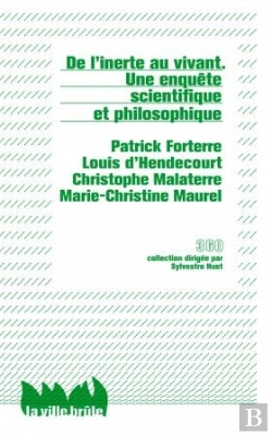 Bertrand.pt - De L'Inerte Au Vivant; Une Enquête Scientifique Et Philosophique