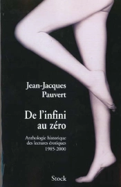 De L'Infini Au Zero ; Anthologie Historique Des Lectures Erotiques T.5