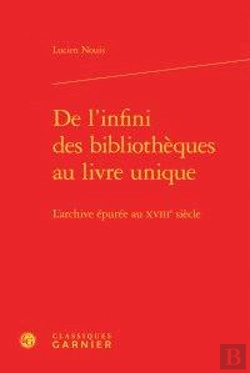 Bertrand.pt - De L'Infini Des Bibliothèques Au Livre Unique ; L'Archive Épurée Au Xviiie Siècle