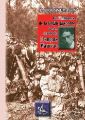 De L'Influence De La Langue Gasconne Dans Les Écrits De Francois Mauriac