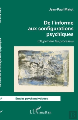 Bertrand.pt - De L'Informe Aux Configurations Psychiques : (De)Peindre Les Processus