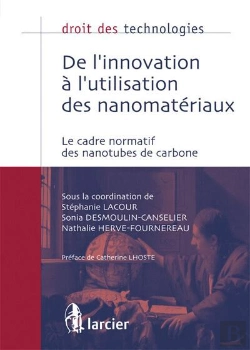 Bertrand.pt - De L'Innovation À L'Utilisation Des Nanomatériaux ; Le Cadre Normatif Des Nanotubes De Carbone
