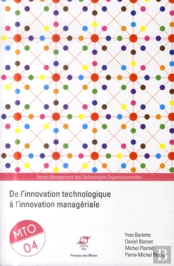 Bertrand.pt - De L'Innovation Technologique À L'Innovation Managériale ; Management Des Technologies Organisationnelles