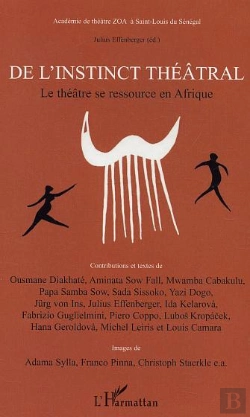 Bertrand.pt - De L'Instinct Theatral ; Le Theatre Se Ressource En Afrique