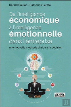 Bertrand.pt - De L'Intelligence Economique A L'Intelligence Emotionnelle : Une Nouvelle Methode D'Aide A La Decisi