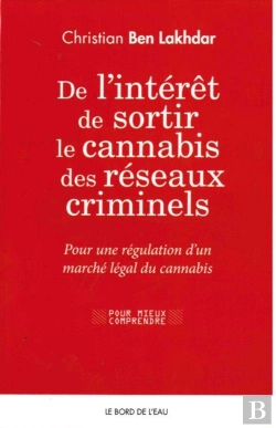 Bertrand.pt - De L'Intérêt De Sortir Le Cannabis Des Réseaux Criminels