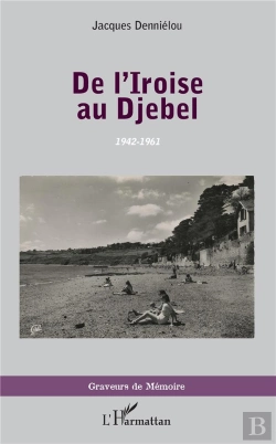 Bertrand.pt - De L'Iroise Au Djebel, 1942-1961