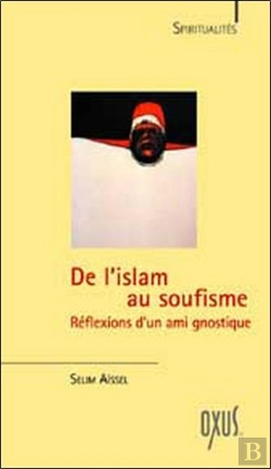 Bertrand.pt - De L'Islam Au Soufisme ; Réflexions D'Un Ami Gnostique