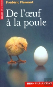 De L'Oeuf À  La Poule : Introduction À La Biologie Moléculaire Du Développement Embryonnaire