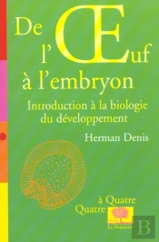 De L'Oeuf A L'Embryon ; Introduction A La Biologie Du Developpement