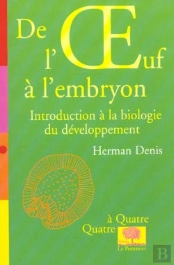 Bertrand.pt - De L'Oeuf A L'Embryon ; Introduction A La Biologie Du Developpement