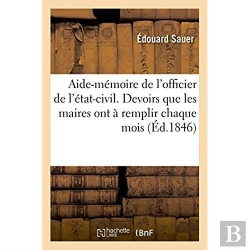 Bertrand.pt - De L'Officier De L'Etat-Civil Precede Des Devoirs Que Mm. Les Maires Ont A Remplir Chaque Mois