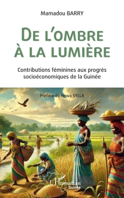Bertrand.pt - De L'Ombre À La Lumière : Contributions Féminines Aux Progrès Socioéconomiques  De La Guinée