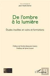 De L'Ombre À La Lumière : Etudes Insolites En Soins Et Formations