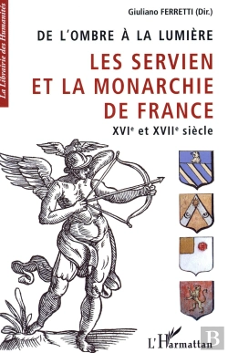 Bertrand.pt - De L'Ombre À La Lumière ; Les Servien Et La Monarchie De France Xvie Et Xviie Siècle