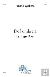 De L'Ombre A La Lumiere