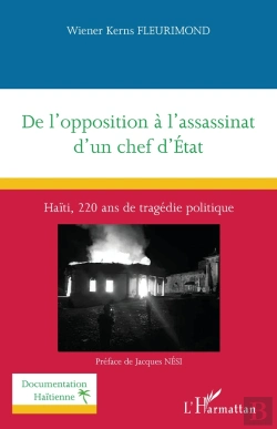 Bertrand.pt - De L'Opposition À L'Assassinat Dun Chef D'État : Haïti, 220 Ans De Tragédie Politique