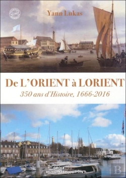 Bertrand.pt - De L'Orient À Lorient ; 350 Ans D'Histoire ; 1666-2016