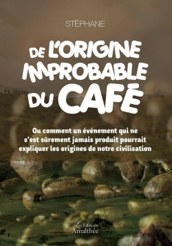 Bertrand.pt - De L'Origine Improbable Du Café