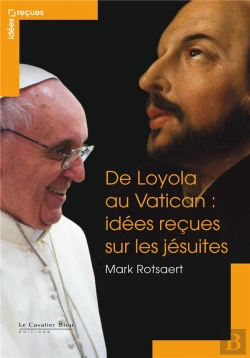 Bertrand.pt - De Loyola Au Vatican : Idées Reçues Sur Les Jésuites