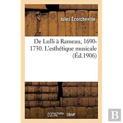 Bertrand.pt - De Lulli A Rameau, 1690-1730. L'Esthetique Musicale