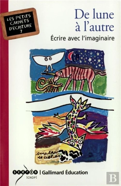 Bertrand.pt - De Lune A L'Autre ; Ecrire Avec L'Imaginaire