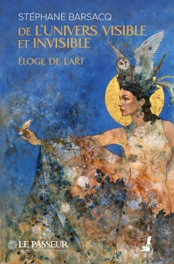 Bertrand.pt - De L'Univers Visible Et Invisible : Éloge De L'Art