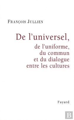 Bertrand.pt - De L'Universel ; De L'Uniforme, Du Commun Et Du Dialogue Entre Les Cultures