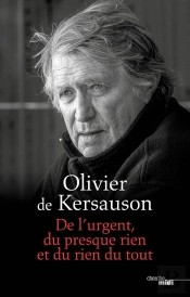 De L'Urgent, Du Presque Rien Et Du Rien Du Tout