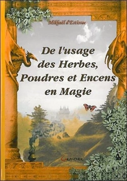 Bertrand.pt - De L'Usage Des Herbes Poudres Et Encens En Magie