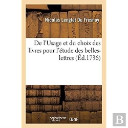 Bertrand.pt - De L'Usage Et Du Choix Des Livres Pour L'Etude Des Belles-Lettres