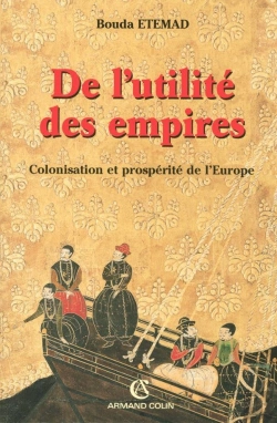 Bertrand.pt - De L'Utilité Des Empires ; Colonisation Et Prosperité De L'Europe