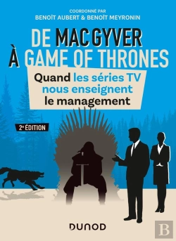 Bertrand.pt - De Macgyver À Games Of Thrones ; Quand Les Séries Tv Nous Enseignent Le Management (2e Édition)
