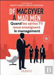 De Macgyver À Mad Men ; Petites Leçons De Management Des Séries Tv
