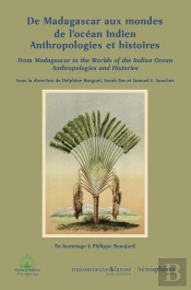 De Madagascar Aux Mondes De L'Océan Indien : Anthropologies Et Histoires
