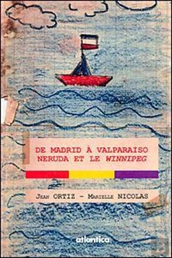 Bertrand.pt - De Madrid À Valparaiso ; Neruda Et Le Winnipeg