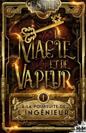 De Magie Et De Vapeur - T01 - A La Poursuite De L'Ingenieur - De Magie Et De Vapeur, T1