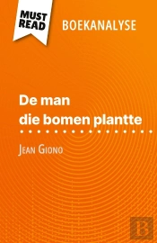 De Man Die Bomen Plantte Van Jean Giono (Boekanalyse) : Volledige Analyse En Gedetailleerde Samenvatting Van Het Werk